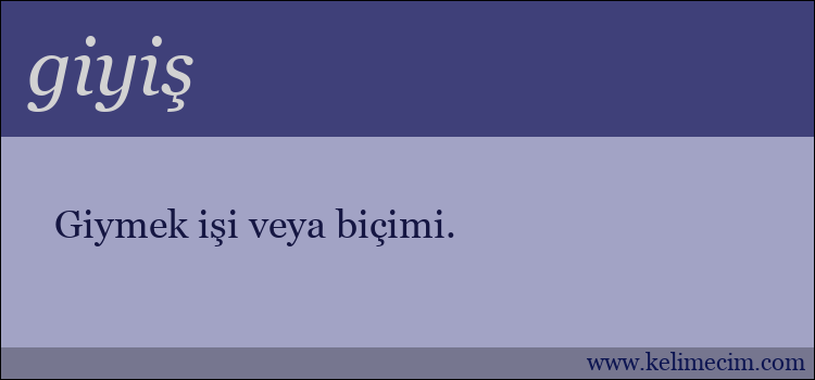 giyiş kelimesinin anlamı ne demek?