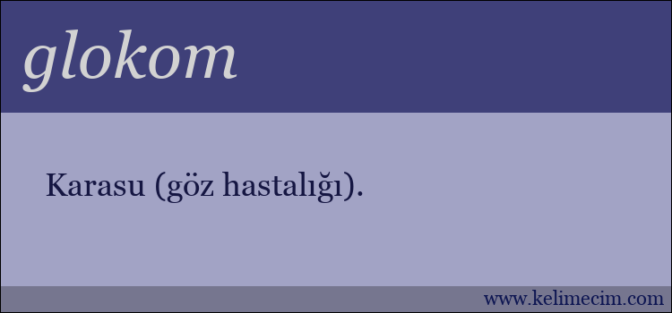 glokom kelimesinin anlamı ne demek?