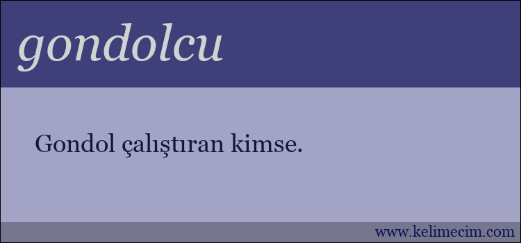 gondolcu kelimesinin anlamı ne demek?