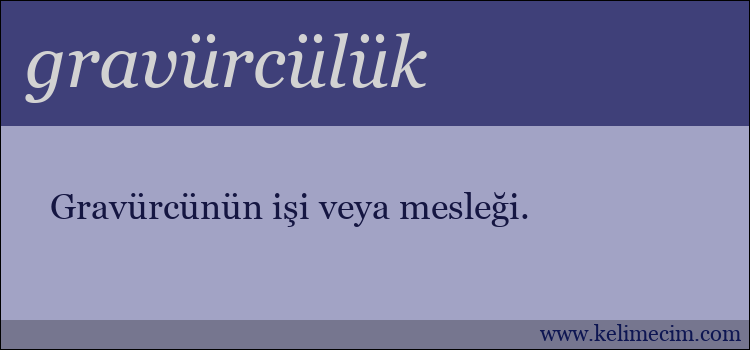 gravürcülük kelimesinin anlamı ne demek?