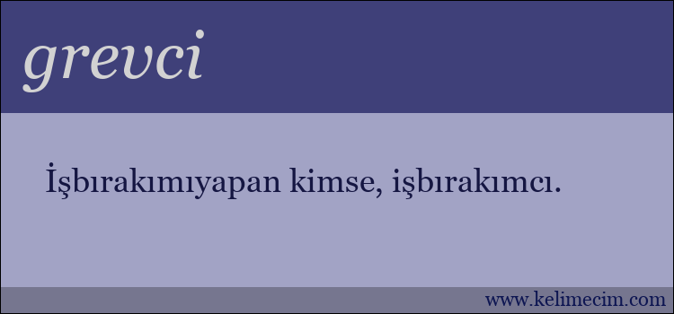 grevci kelimesinin anlamı ne demek?