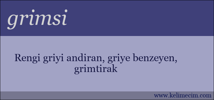 grimsi kelimesinin anlamı ne demek?