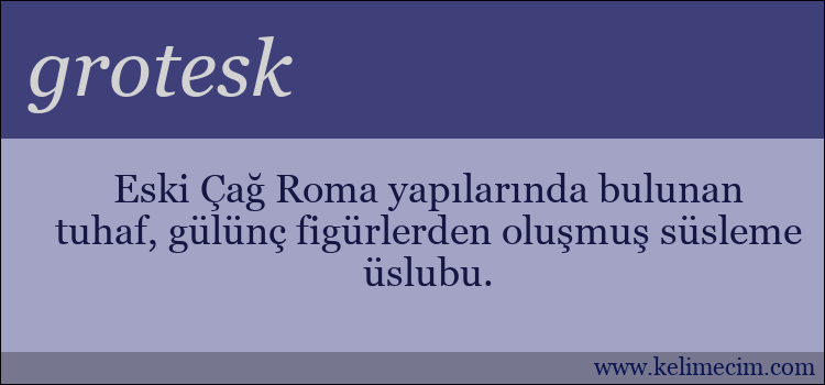 grotesk kelimesinin anlamı ne demek?