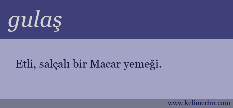 gulaş kelimesinin anlamı ne demek?