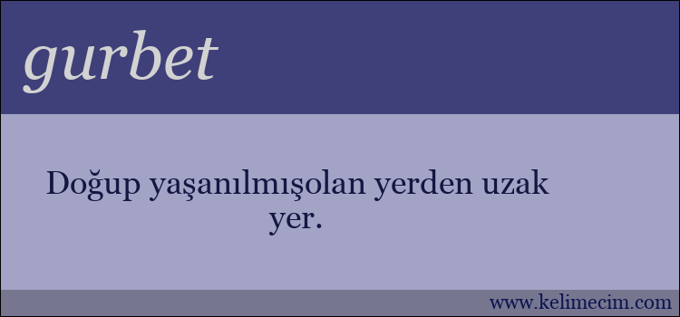 gurbet kelimesinin anlamı ne demek?