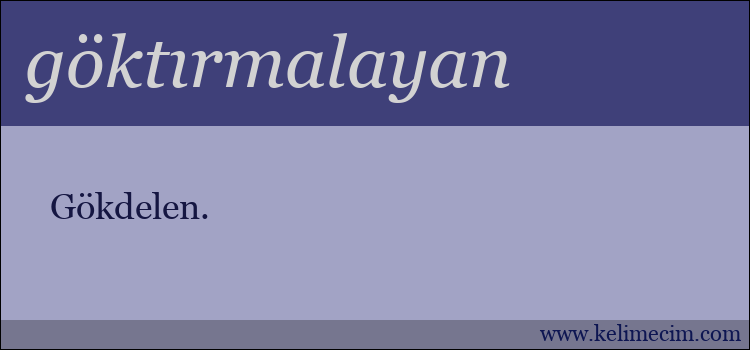 göktırmalayan kelimesinin anlamı ne demek?