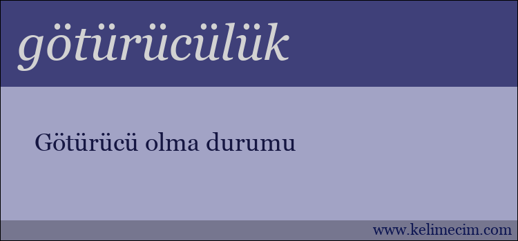 götürücülük kelimesinin anlamı ne demek?