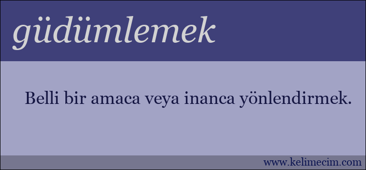 güdümlemek kelimesinin anlamı ne demek?