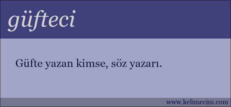 güfteci kelimesinin anlamı ne demek?