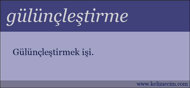 gülünçleştirme kelimesinin anlamı ne demek?