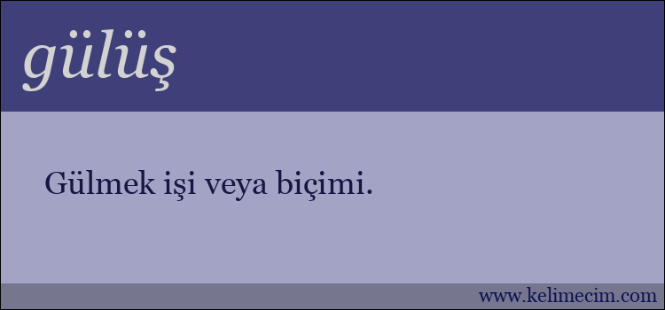 gülüş kelimesinin anlamı ne demek?