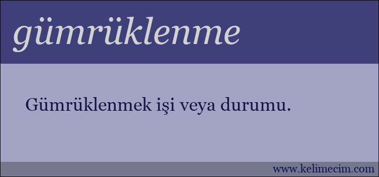 gümrüklenme kelimesinin anlamı ne demek?