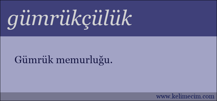 gümrükçülük kelimesinin anlamı ne demek?