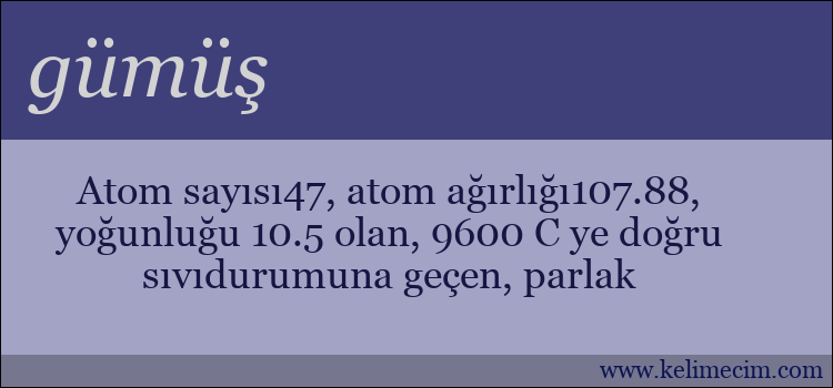 gümüş kelimesinin anlamı ne demek?