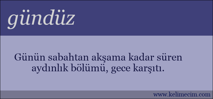 gündüz kelimesinin anlamı ne demek?