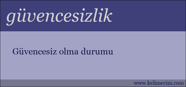 güvencesizlik kelimesinin anlamı ne demek?