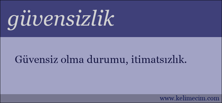 güvensizlik kelimesinin anlamı ne demek?