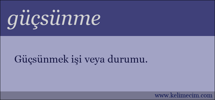 güçsünme kelimesinin anlamı ne demek?