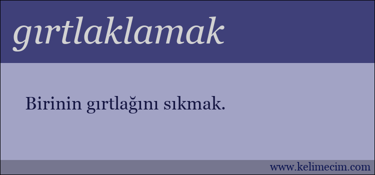 gırtlaklamak kelimesinin anlamı ne demek?