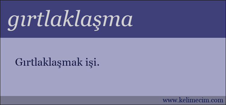 gırtlaklaşma kelimesinin anlamı ne demek?