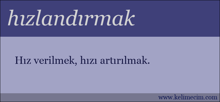 Hizlandirmak Kelimesinin Anlami Nedir Hizlandirmak Ne Demektir