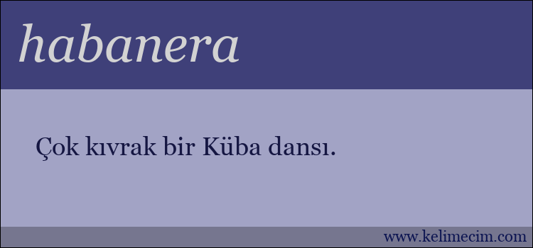 habanera kelimesinin anlamı ne demek?