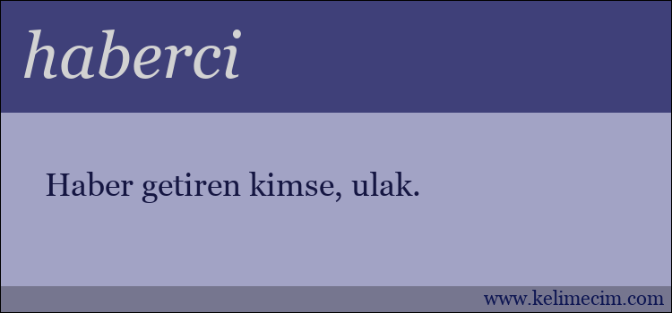 haberci kelimesinin anlamı ne demek?