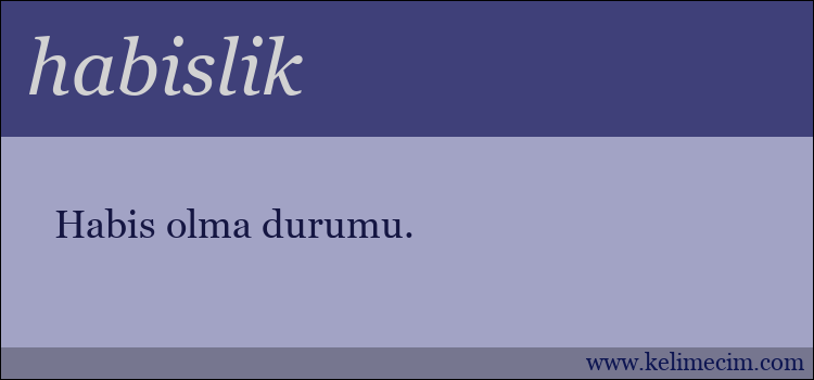 habislik kelimesinin anlamı ne demek?