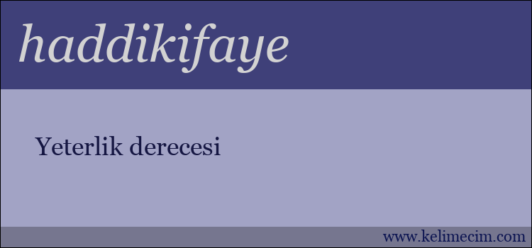 haddikifaye kelimesinin anlamı ne demek?