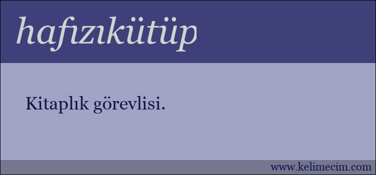 hafızıkütüp kelimesinin anlamı ne demek?