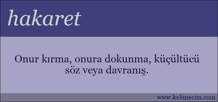 hakaret kelimesinin anlamı ne demek?