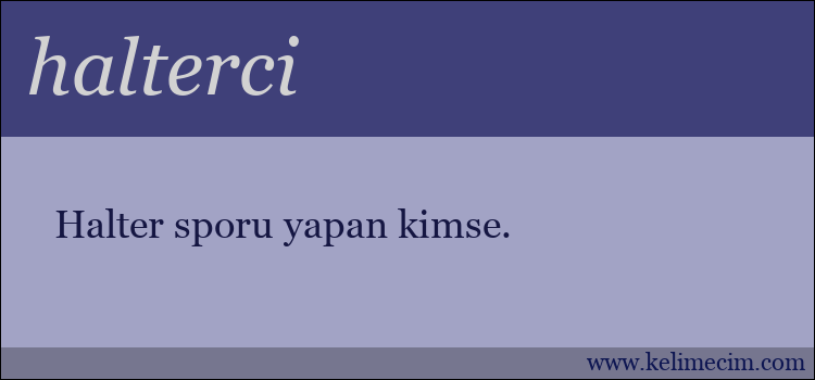 halterci kelimesinin anlamı ne demek?