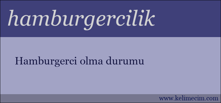 hamburgercilik kelimesinin anlamı ne demek?