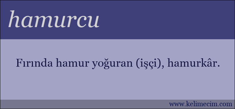 hamurcu kelimesinin anlamı ne demek?