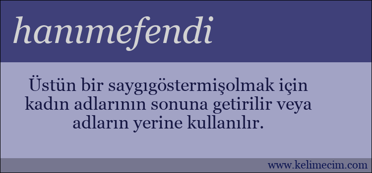 hanımefendi kelimesinin anlamı ne demek?