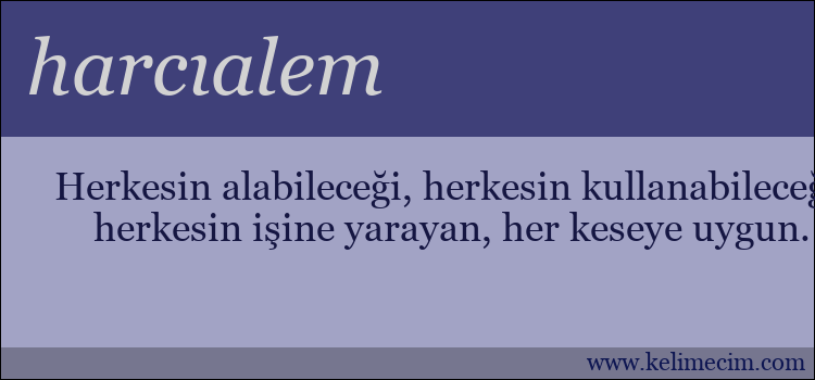 harcıalem kelimesinin anlamı ne demek?