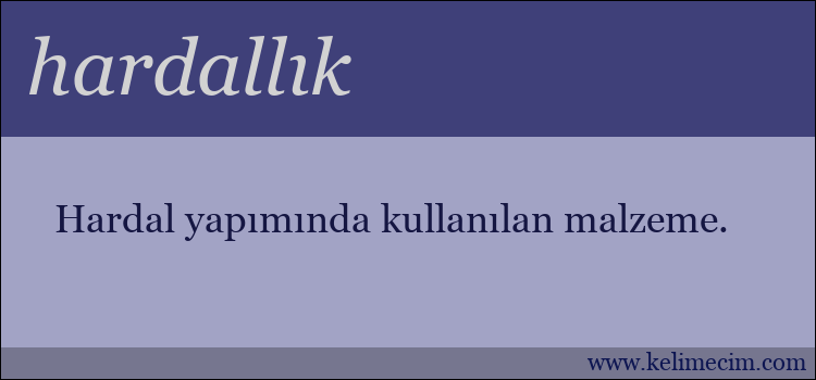 hardallık kelimesinin anlamı ne demek?