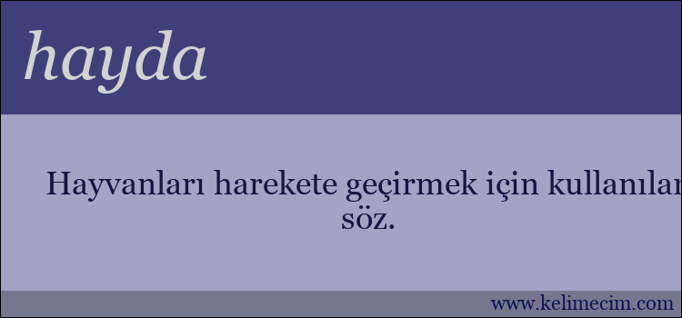 hayda kelimesinin anlamı ne demek?