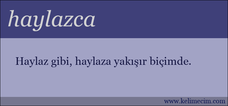 haylazca kelimesinin anlamı ne demek?