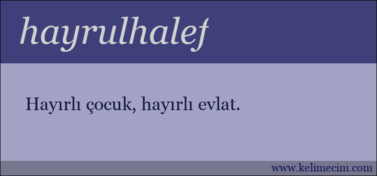 hayrulhalef kelimesinin anlamı ne demek?