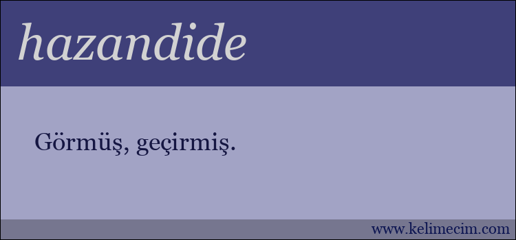 hazandide kelimesinin anlamı ne demek?