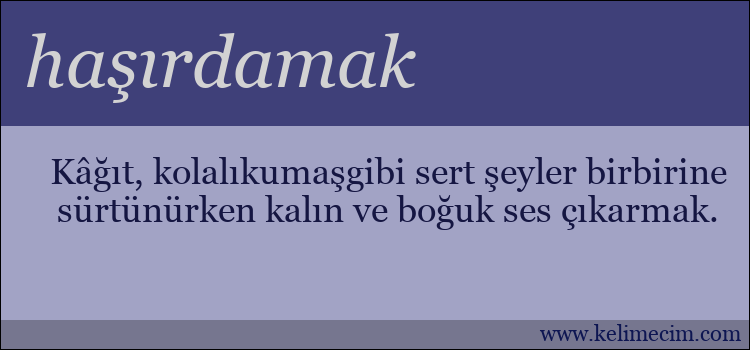 haşırdamak kelimesinin anlamı ne demek?