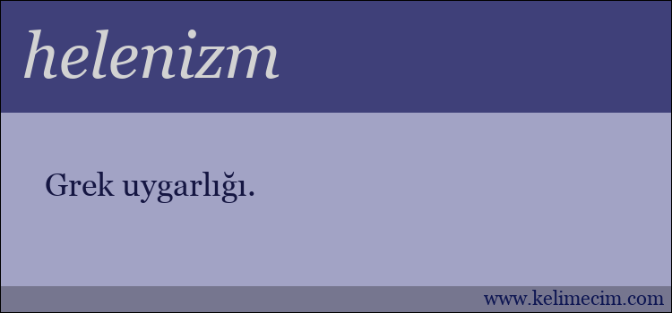 helenizm kelimesinin anlamı ne demek?