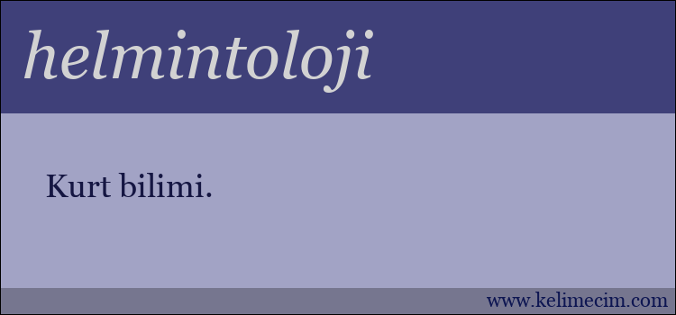 helmintoloji kelimesinin anlamı ne demek?