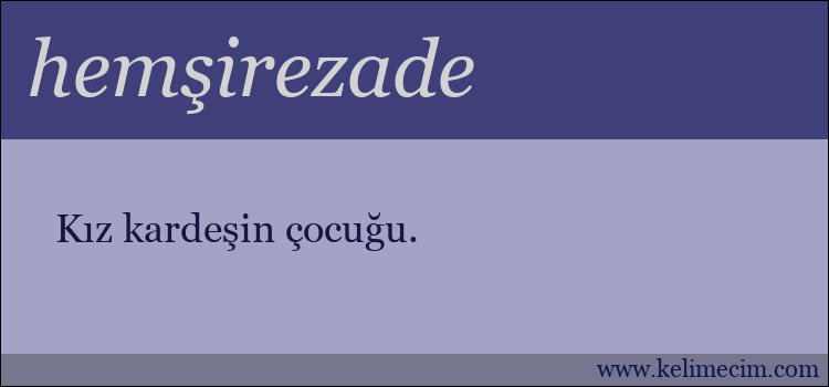 hemşirezade kelimesinin anlamı ne demek?