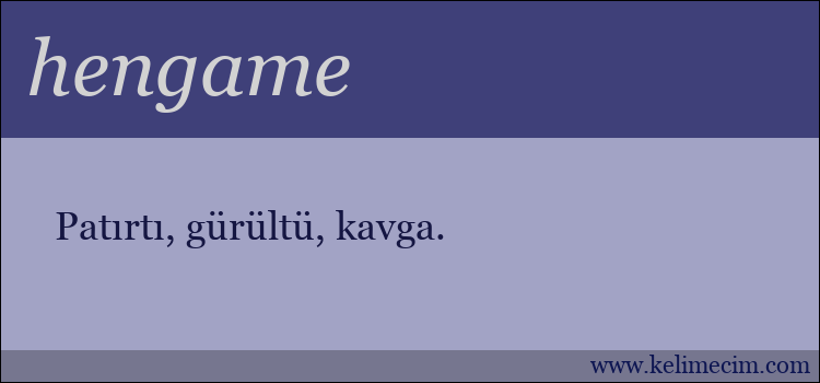 hengame kelimesinin anlamı ne demek?