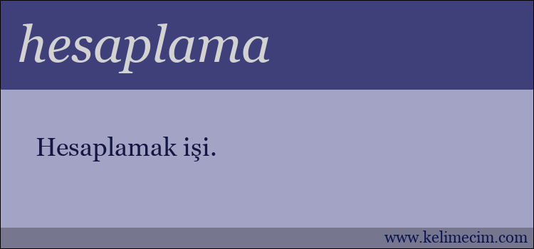 hesaplama kelimesinin anlamı ne demek?