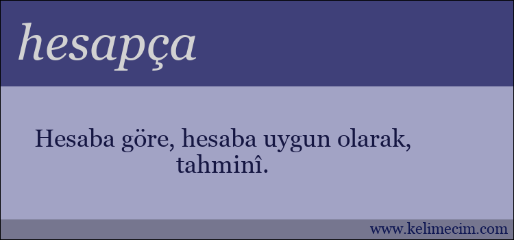 hesapça kelimesinin anlamı ne demek?