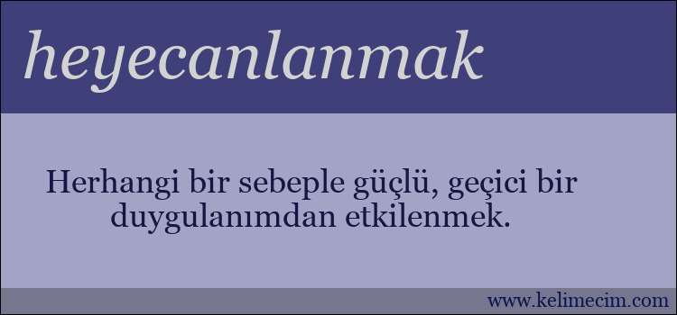 heyecanlanmak kelimesinin anlamı ne demek?