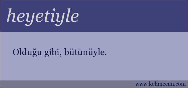 heyetiyle kelimesinin anlamı ne demek?